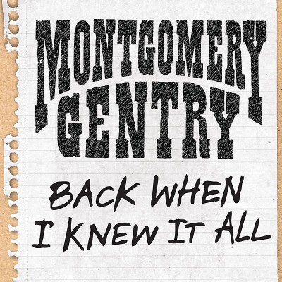 Montgomery Gentry/Back When I Knew It All